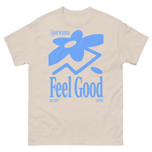 I Just Wanna Feel Good - (LIMITED) Tee - Natural Color